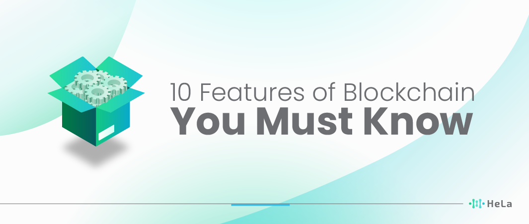 Top 10 Blockchain Features You Can't Afford to Miss-01