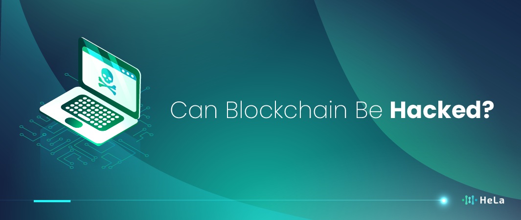 Can Blockchain Be Hacked?