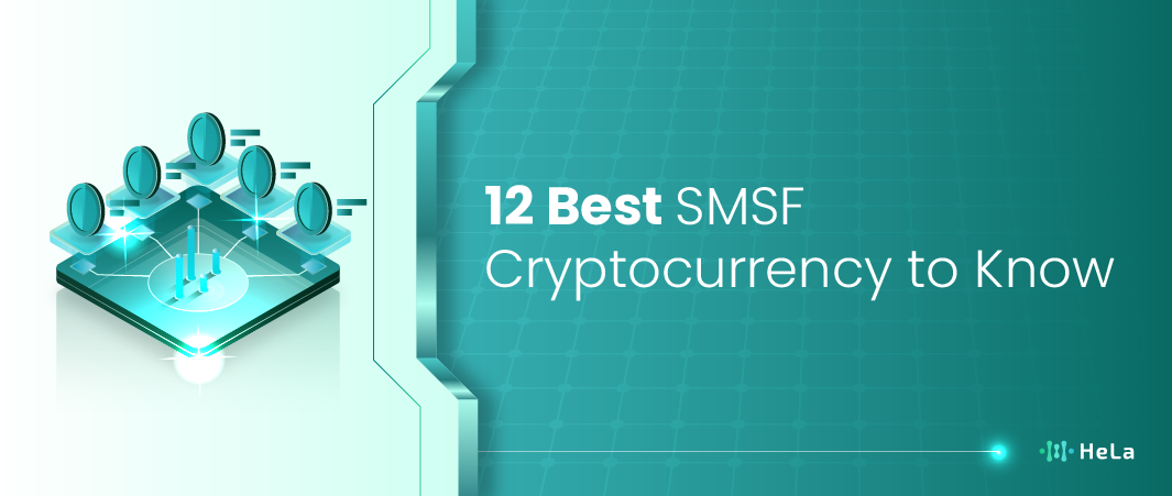 Top 12 SMSF (Self-Managed Super Fund) Friendly Cryptocurrencies