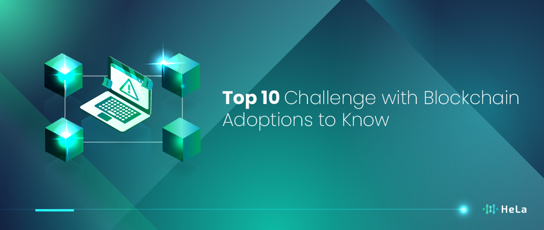 10 Challenges in Blockchain Adoption and How to Overcome Them