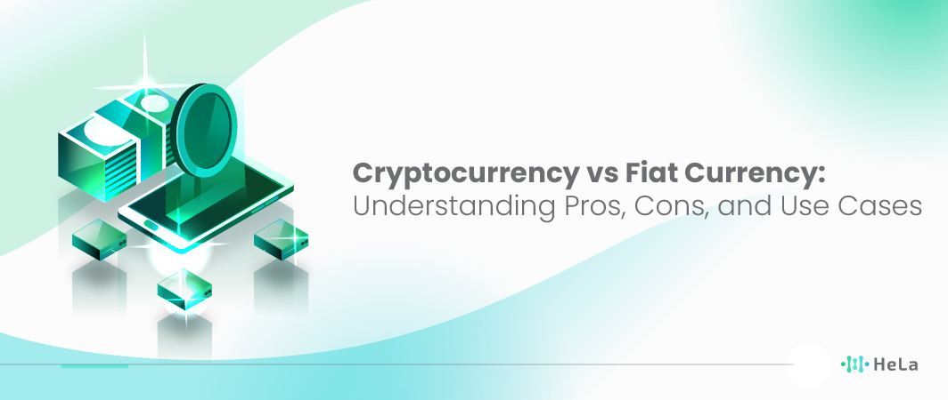 Cryptocurrency vs Fiat Currency: Understanding Pros, Cons, and Use Cases