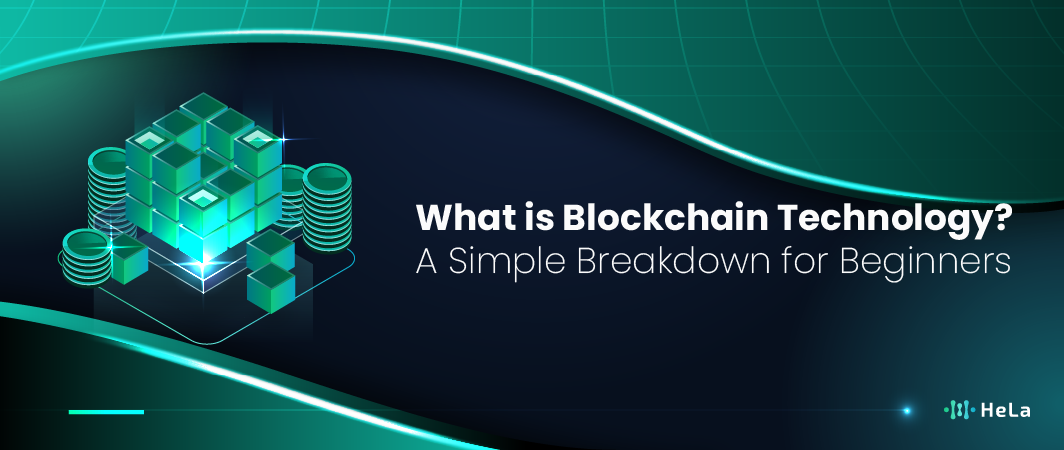 What is Blockchain Technology? A Simple Breakdown for Beginners