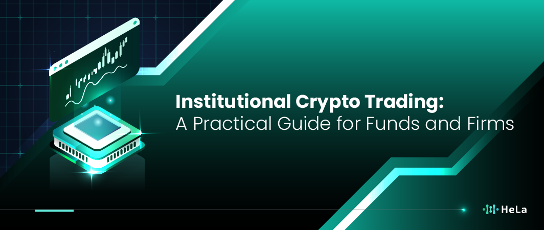 Institutional Crypto Trading: A Practical Guide for Funds and Firms